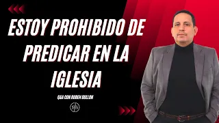 ESTOY PROHIBIDO DE PREDICAR EN LA IGLESIA - Q&A con Ruben Bullon