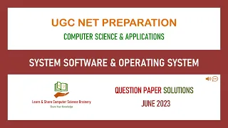 June 2023 - Unit 5 - System Software and Operating System - UGC NET Computer Science Solutions