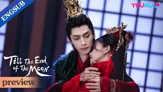 EP25-27 Preview: Ye Xiwu tried to kill Tantai Jin on their wedding | Till The End of The Moon |YOUKU