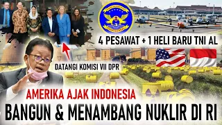 AMERIKA AJAK RI BANGUN & TAMBANG NUKLIR DI INDONESIA, TNI AL TAMBAH 4 PESAWAT & 1 HELIKOPTER BARU