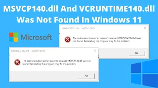How To Fix MSVCP140.dll And VCRUNTIME140.dll Was Not Found In Windows 11