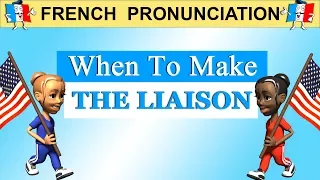 FRENCH PRONUNCIATION - WHEN TO MAKE THE LIAISON - Compulsory Liaison