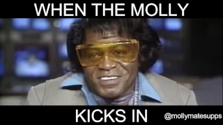 When the Molly kicks in!