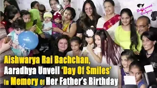 Aishwarya Rai Bachchan, Aaradhya Unveil ‘Day Of Smiles’ In Memory Of Her Father’s Birthday