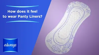 How does wearing ALWAYS PANTY LINERS everyday feel?