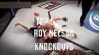 UFC-   Roy Nelson TOP 5 KNOCKOUTS