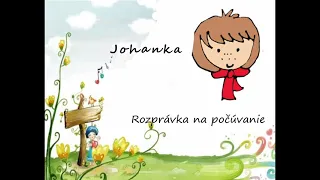 Johanka rozprávka na počúvanie