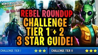 GREEDO IS ON FIRE! Rebel Roundup 3 Star Guide for Challenge Tier 1 + 2! No High Relics Needed!