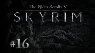 The Elder Scrolls V: Skyrim с Карном. Часть 16 [Много болтовни]