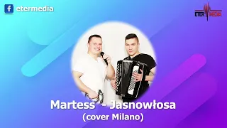 Martess - Jasnowłosa (cover Milano)