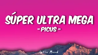 Picus - SÚPER ULTRA MEGA (LetraLyrics)