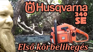 Husqvarna 340 SE - első körbelihegés.