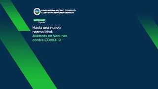 HACIA UNA NUEVA NORMALIDAD: AVANCES EN VACUNAS CONTRA COVID-19