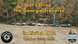 Let's Drive The Georgia Traverse in Rivian R1Ts! - October 2022 - Video montage