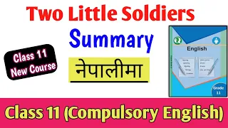 Two Little Soldiers Summary in Nepali | Class 11 Compulsory English Summary