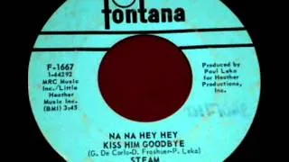 Steam - Na Na Hey Hey Kiss Him Goodbye, Mono 1969 Fontana 45 record.