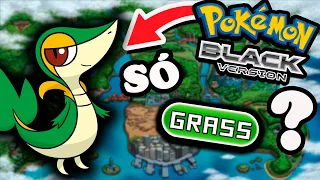 Dá pra ZERAR Pokémon BLACK SÓ com o Tipo GRAMA? - Desafio Pokémon (Sem itens em batalha)