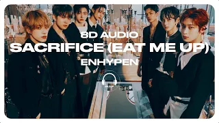 ENHYPEN (엔하이픈) - Sacrifice (Eat Me Up) [8D AUDIO] 🎧USE HEADPHONES🎧