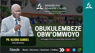 Obukulembeze Obw'omwoyo By Pastor Kajoba Samuel || Matugga Church District 2022