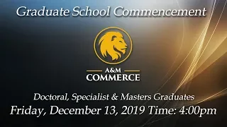 TAMU-C Fall 2019 Commencement - Graduate School Ceremony