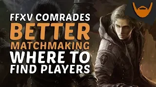 FFXV Comrades - Better Matchmaking / Where does everyone organize games?