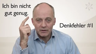 "Ich bin nicht gut genug!" (Denkfehler #1)