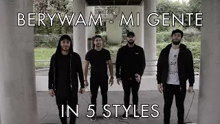 Berywam - Mi Gente (J Balvin, Willy William Cover) In 5 Styles - Beatbox