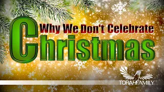 Why We Don't Celebrate Christmas