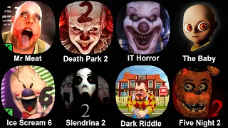 Mr Meat, Death Park 2, IT Horor Clown, The Baby In Yellow, Ice Scream 6, Slendrina 2, Dark Riddle