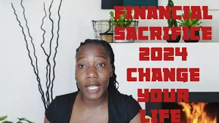 FINANCIAL SACRIFICE THAT WILL CHANGE YOUR LIFE FOREVER// 1 YEAR SACRIFICE//2024 SACRIFICE