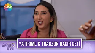"Yatırım olur diye Trabzon Hasır seti istedim" | Gelin Evi 778. Bölüm
