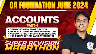 Accounts Super Revision Marathon 🔥🔥 | CA Foundation June 2024 | CA Wallah by PW