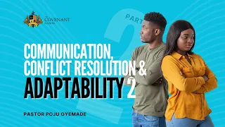 Communication, Conflict Resolution & Adaptability Pt 2 || Mid-Week Service || 24th April 2024