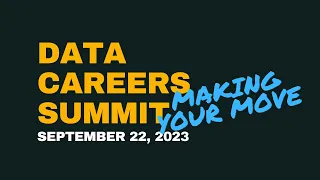 Data Careers Summit: September 22nd, 2023