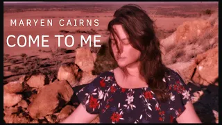 Come To Me - Maryen Cairns