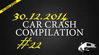 Car crash compilation #22 | Подборка аварий 30.12.2014