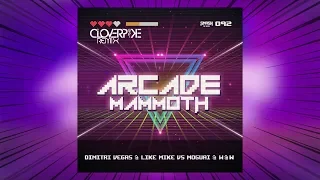 Dimitri Vegas & Like Mike vs W&W & Moguai - Arcade Mammoth (CLOVERPIKE Remix)