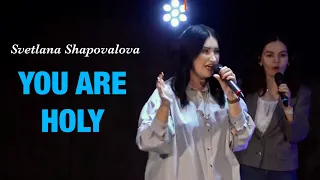 You're Holy | Ты Свят - Svetlana Shapovalova & TC Band (Молитва 751)