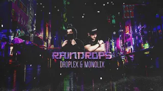 Droplex & Monolix - Raindrops