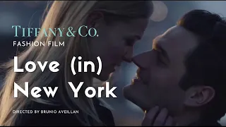 Love (in) New York (Fashion Film) for Tiffany & Co. by Bruno Aveillan