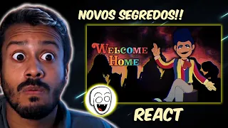 ISSO MUDA TUDO?? NOVIDADES ASSUSTADORAS!! Novos Segredos de Welcome Home By@EuHipe - React!!