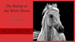 The Ballad of the White Horse by G. K. Chesterton - Audiobook
