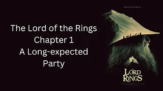 The Lord of the Rings - Ch. 1 - A Long-expected Party - The Fellowship of The Ring by J.R.R. Tolkien