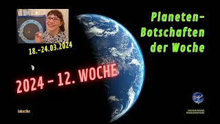 18.-24.03.2024 - Planeten-Botschaften der Woche