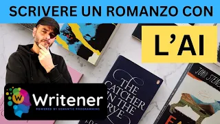 COME SI SCRIVE UN ROMANZO CON L'AI (Writener Tutorial Completo)