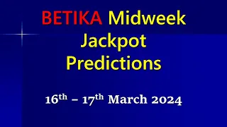 Betika Midweek Jackpot Prediction 16/17 March 2024