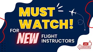 A Must Watch for New Flight Instructors