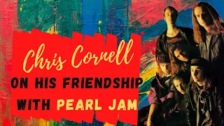 Chris Cornell On His Friendship With Pearl Jam