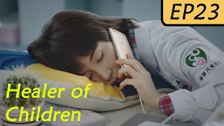 【ENG SUB】Healer of Children EP23 | Chen Xiao, Wang Zi Wen | Handsome Doctor and His Silly Student