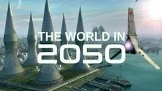 The World In 2050 The Real Future Of Earth | Full Documentary